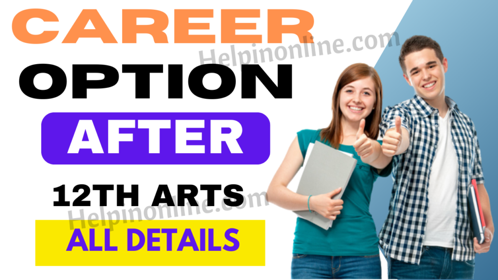 Career Option After 12Th Arts , high salary courses after 12th arts , after 12th arts courses list , govt courses after 12th arts